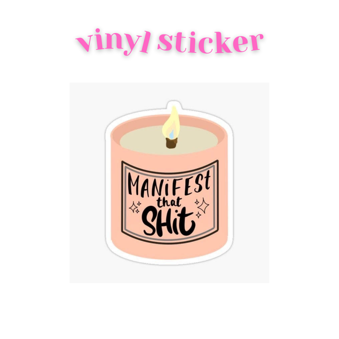 Manifest That Shit - Vinyl Sticker