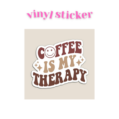 Coffee Is My Therapy - Vinyl Sticker