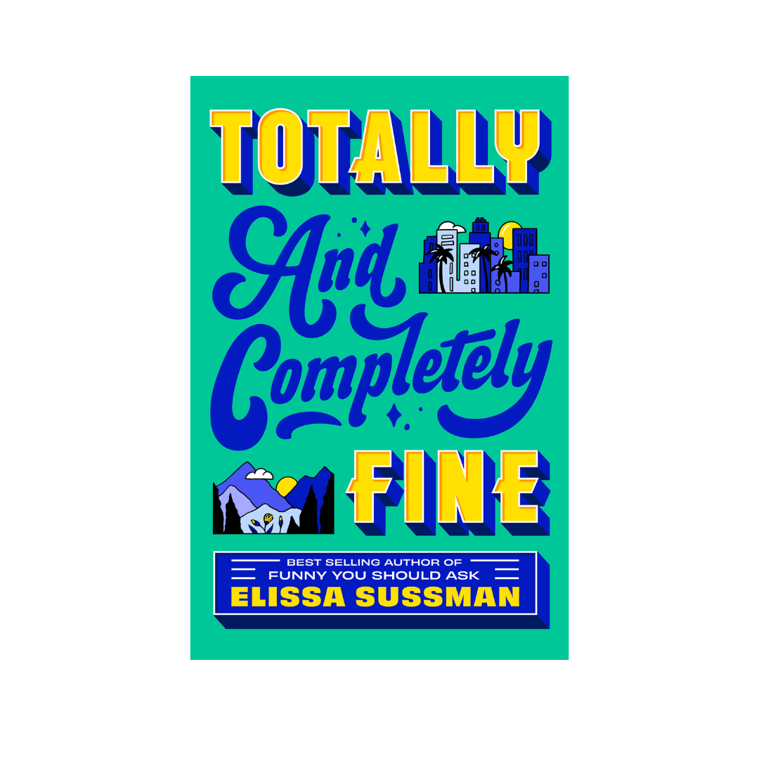 Book cover of 'Totally and Completely Fine' by Elissa Sussman with colorful text on a green background