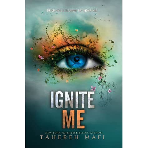 Ignite Me by Taherah Mafi