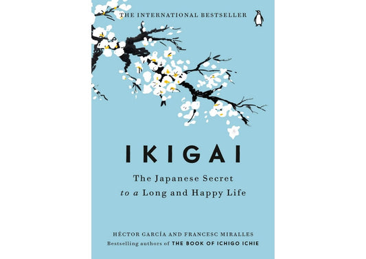 Ikigai: The Japanese Secret To A Long And Happy Life- Hardcover