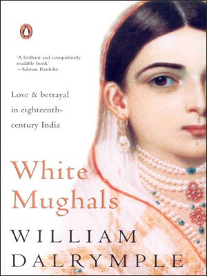 White Mughals by William Dalrymple (Paperback)