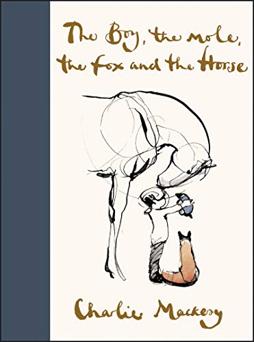 The Boy, The Mole, The Fox And The Horse by Charlie Mackesy (Hardcover)