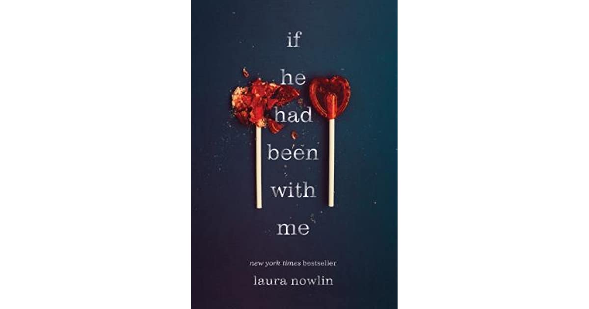 If He Had Been with Me by Laura Nowlin