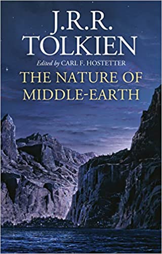 The Nature of Middle-Earth by J RR Tolkien