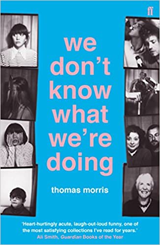 We Don't Know What We're Doing by Thomas Morris (Paperback)