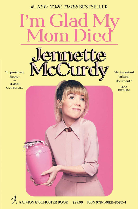 I'm Glad My Mom Died by Jennette McCurdy (Hardcover)