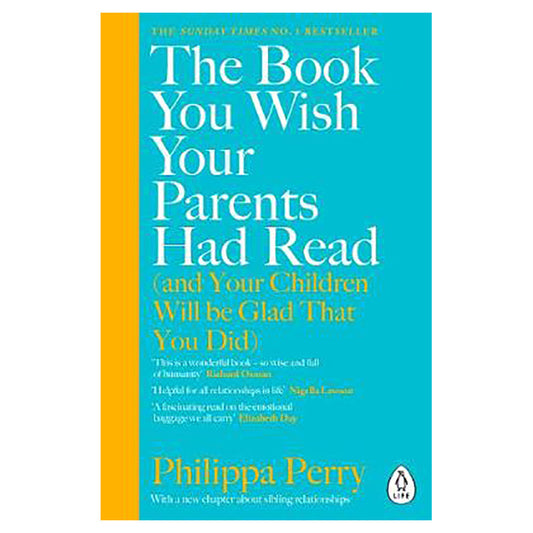 The Book You Wish Your Parents Had Read (Phillipa Perry)