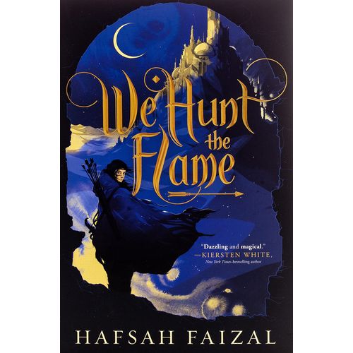 We Hunt the Flame by Hafsah Faizal (Hardcover)